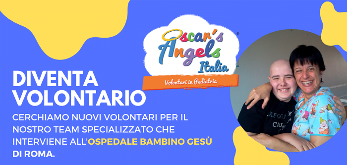 ROMA, OSPEDALE BAMBINO GESU’. OSCAR’S ANGELS ITALIA CERCA NUOVI VOLONTARI