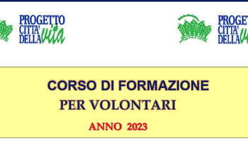 “Progetto Città della Vita” cerca volontari a Roma e invita al corso di formazione